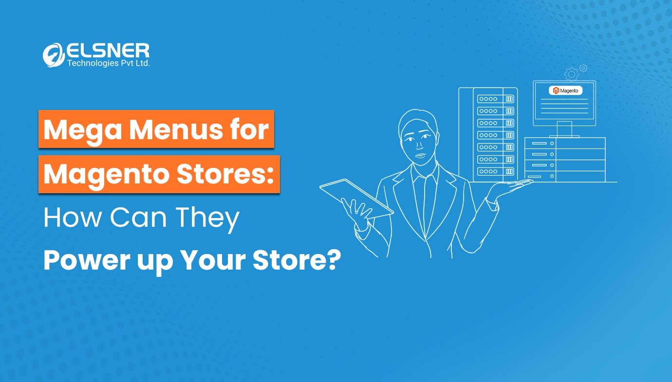 Mega Menus for Magento Stores: How Can They Power Up Your Store?