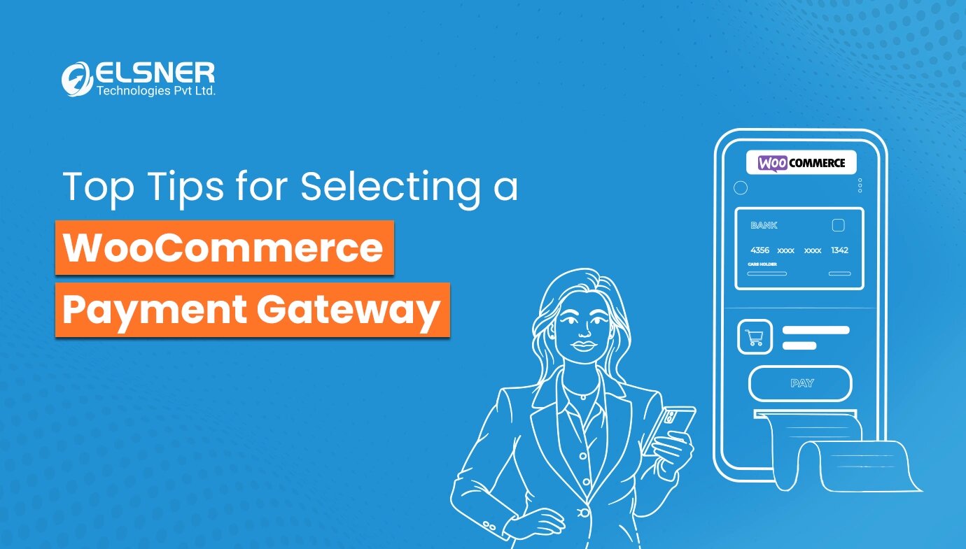 Top Tips for Selecting a WooCommerce Payment Gateway