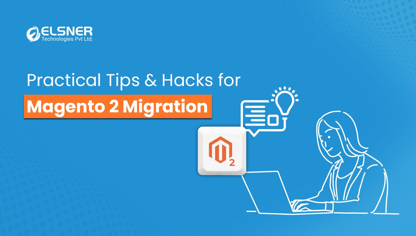 Practical Tips & Hacks For Magento 2 Migration
