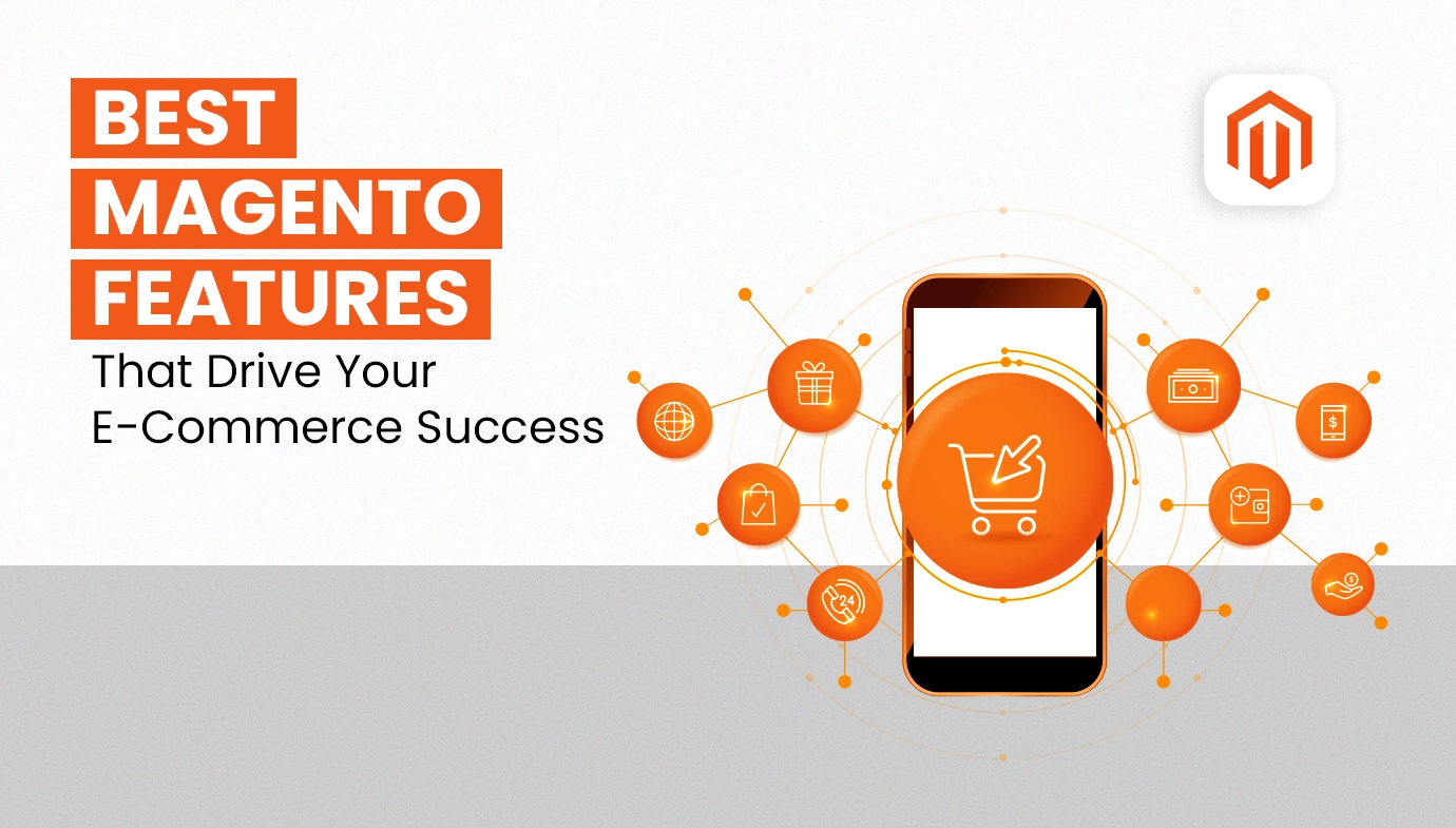 Best Magento Features that Drive Your eCommerce Success
