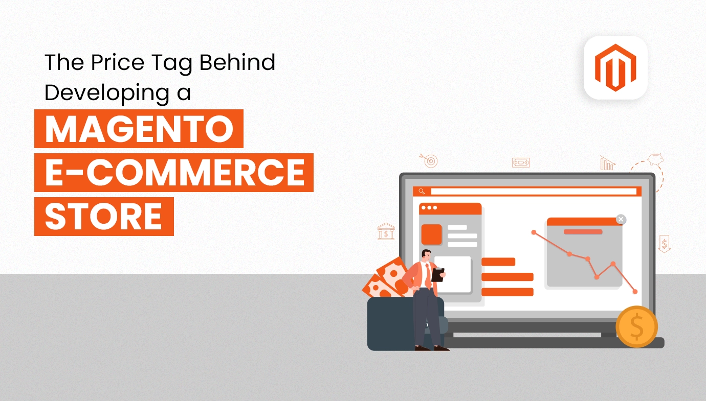 Price Tag behind Developing a Magento eCommerce store.
