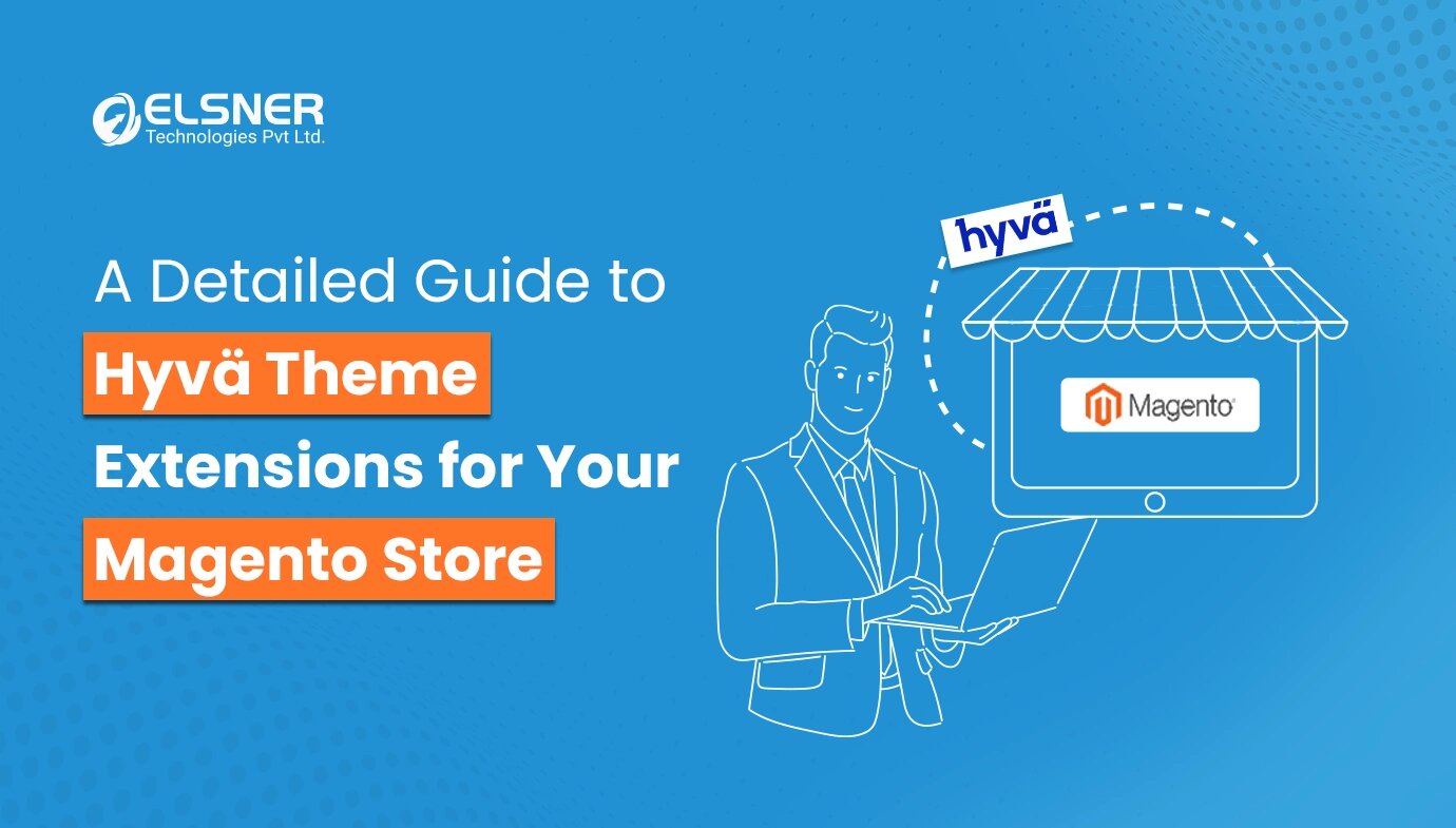 A Detailed Guide To Hyva Theme Extensions For your Magento Store