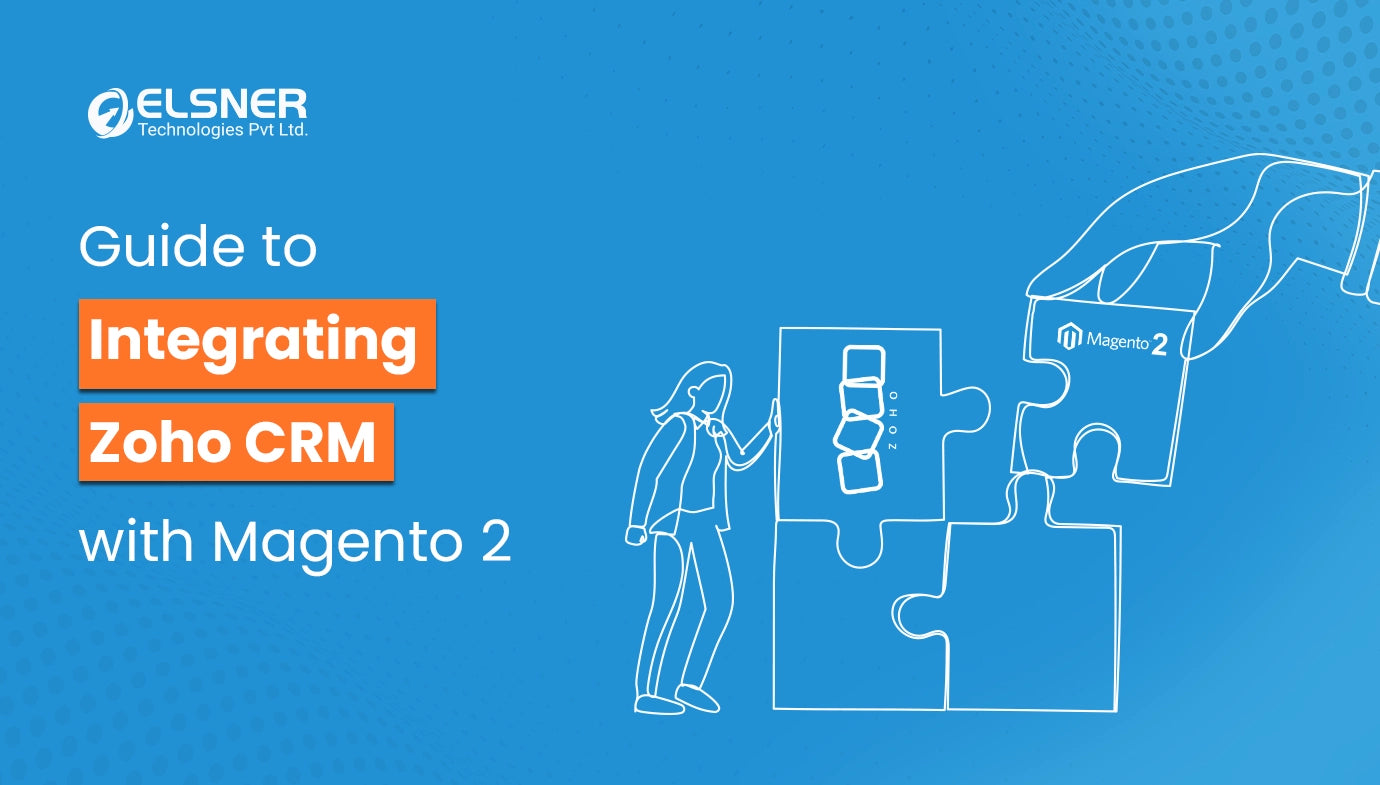 Guide to Integrating Zoho CRM with Magento 2