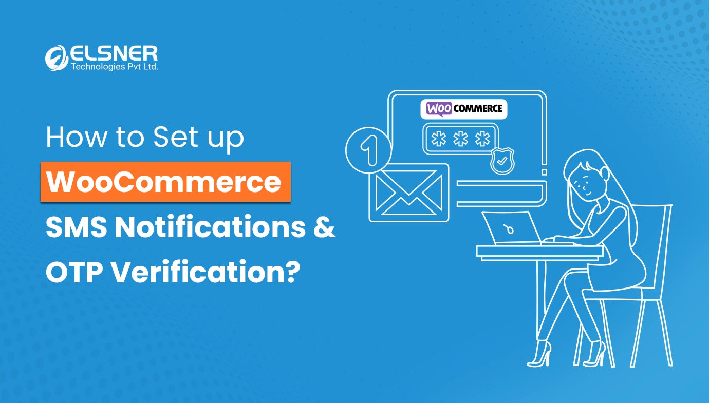 How To Set-up WooCommerce SMS Notifications & OTP Verification?