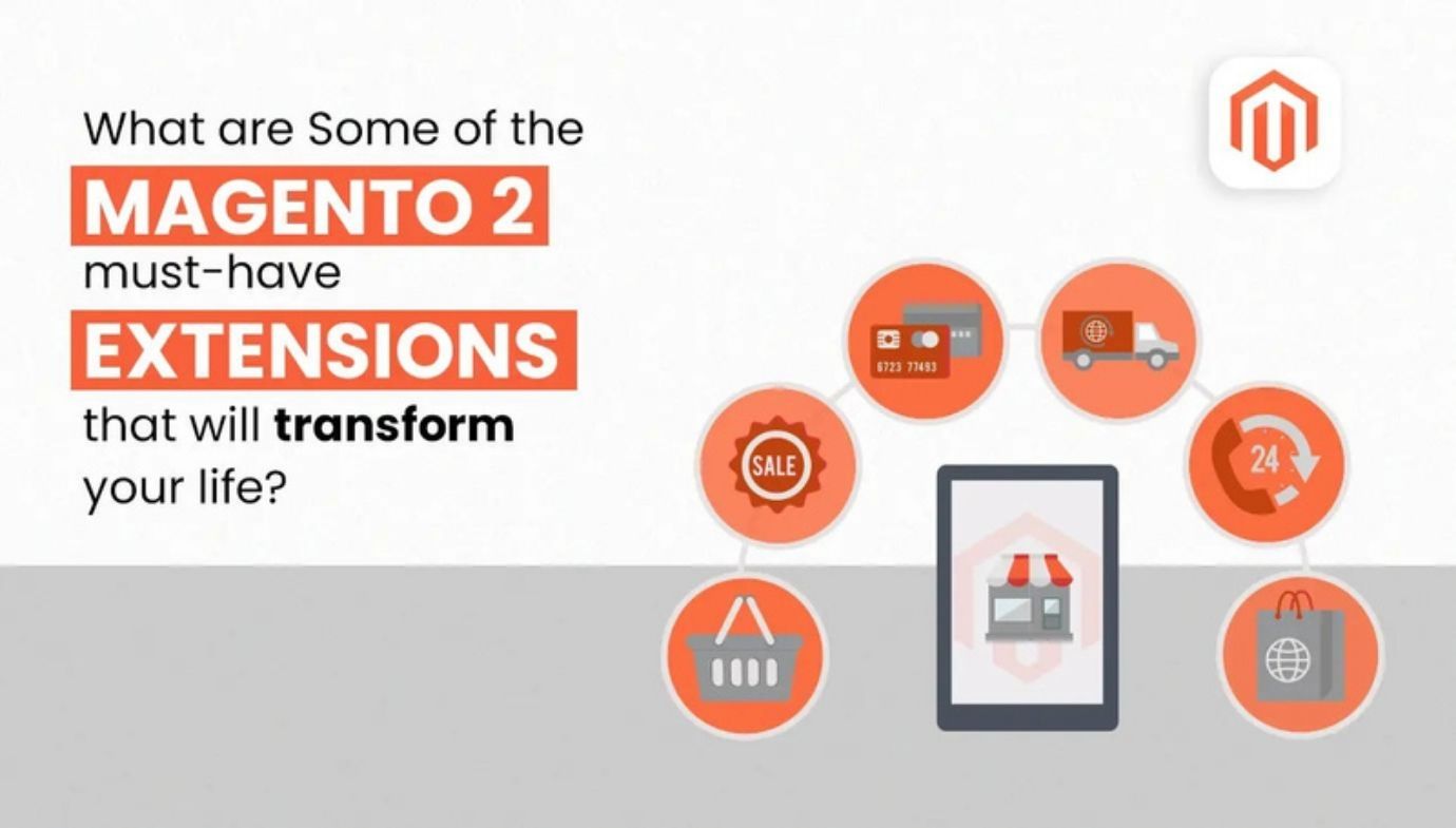 What are Some of the Magento 2 Must-Have Extensions that will Transform Your Life?