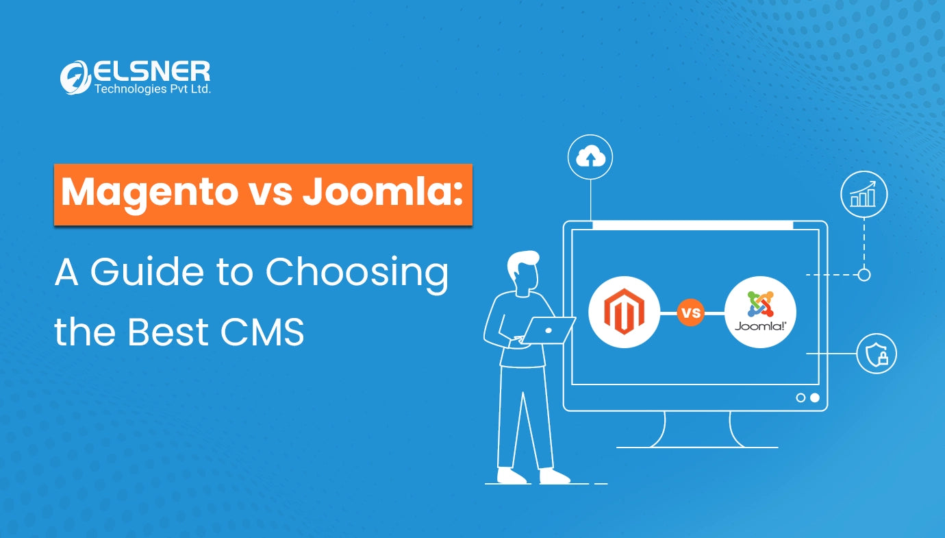 Magento vs Joomla: A Guide to Choosing the Best CMS