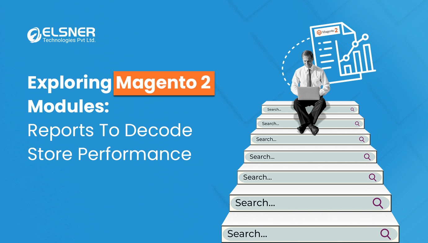Exploring Magento 2 Modules: Reports To Decode Store Performance