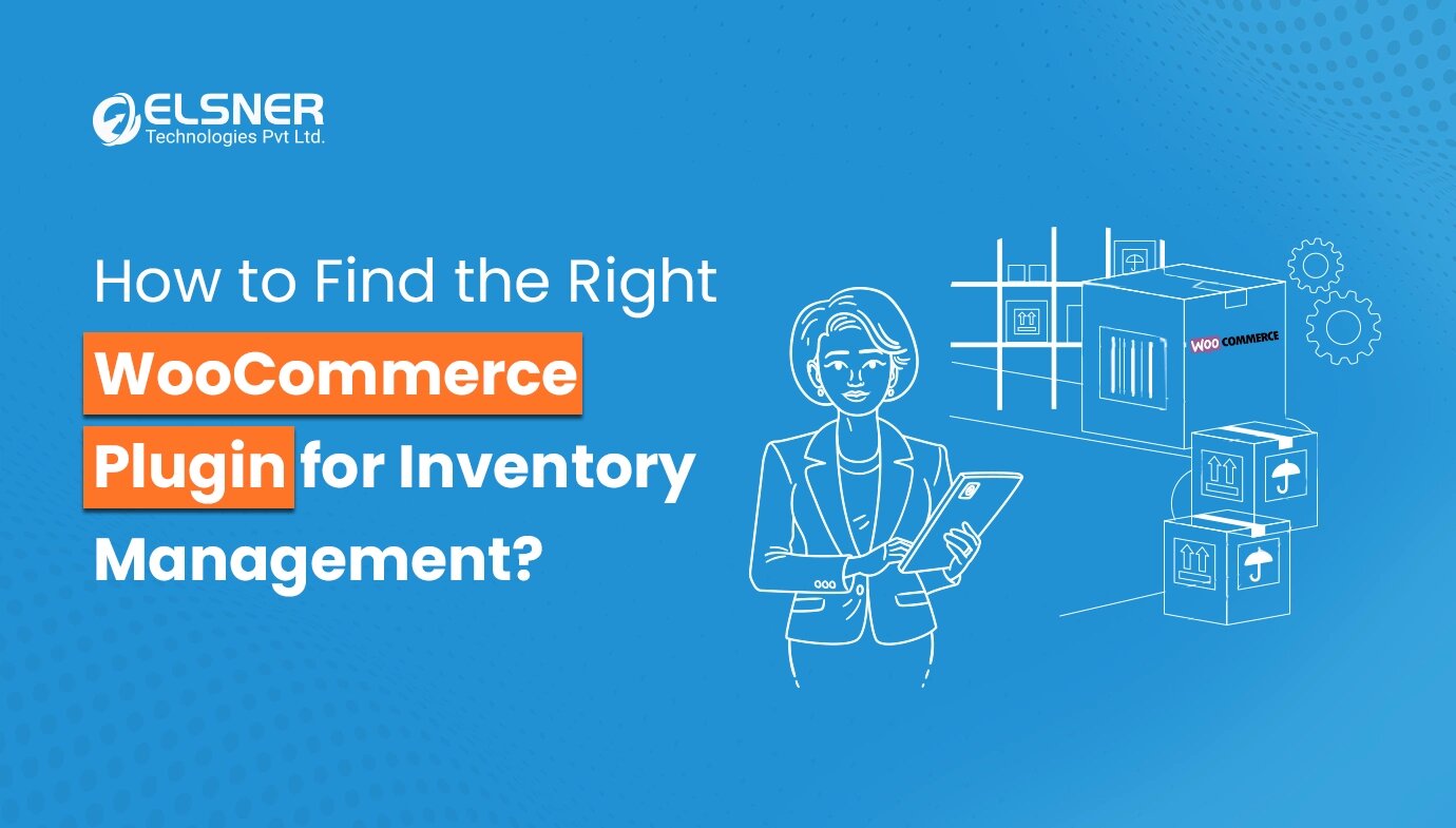 How to Find The Right WooCommerce Plugin For Inventory Management?