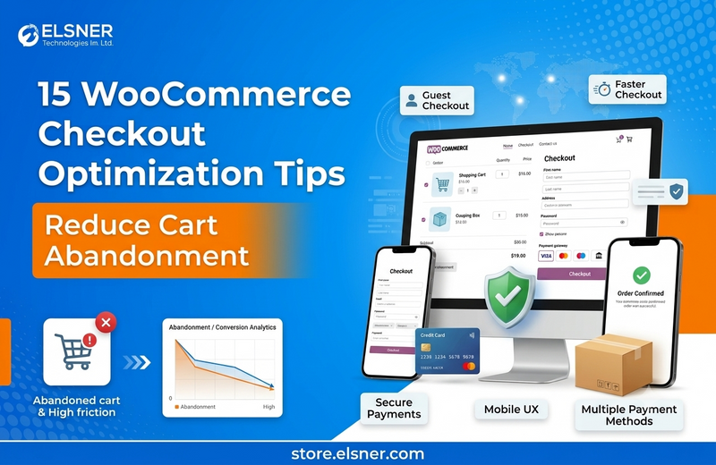 15 WooCommerce checkout optimization tips to reduce cart abandonment and improve ecommerce conversions