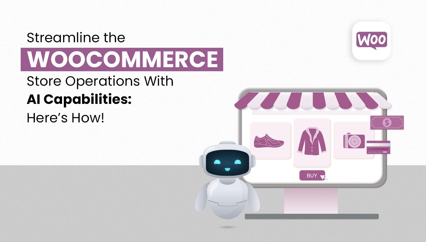 Streamline the WooCommerce Store Operations with AI Capabilities: Here’s How!