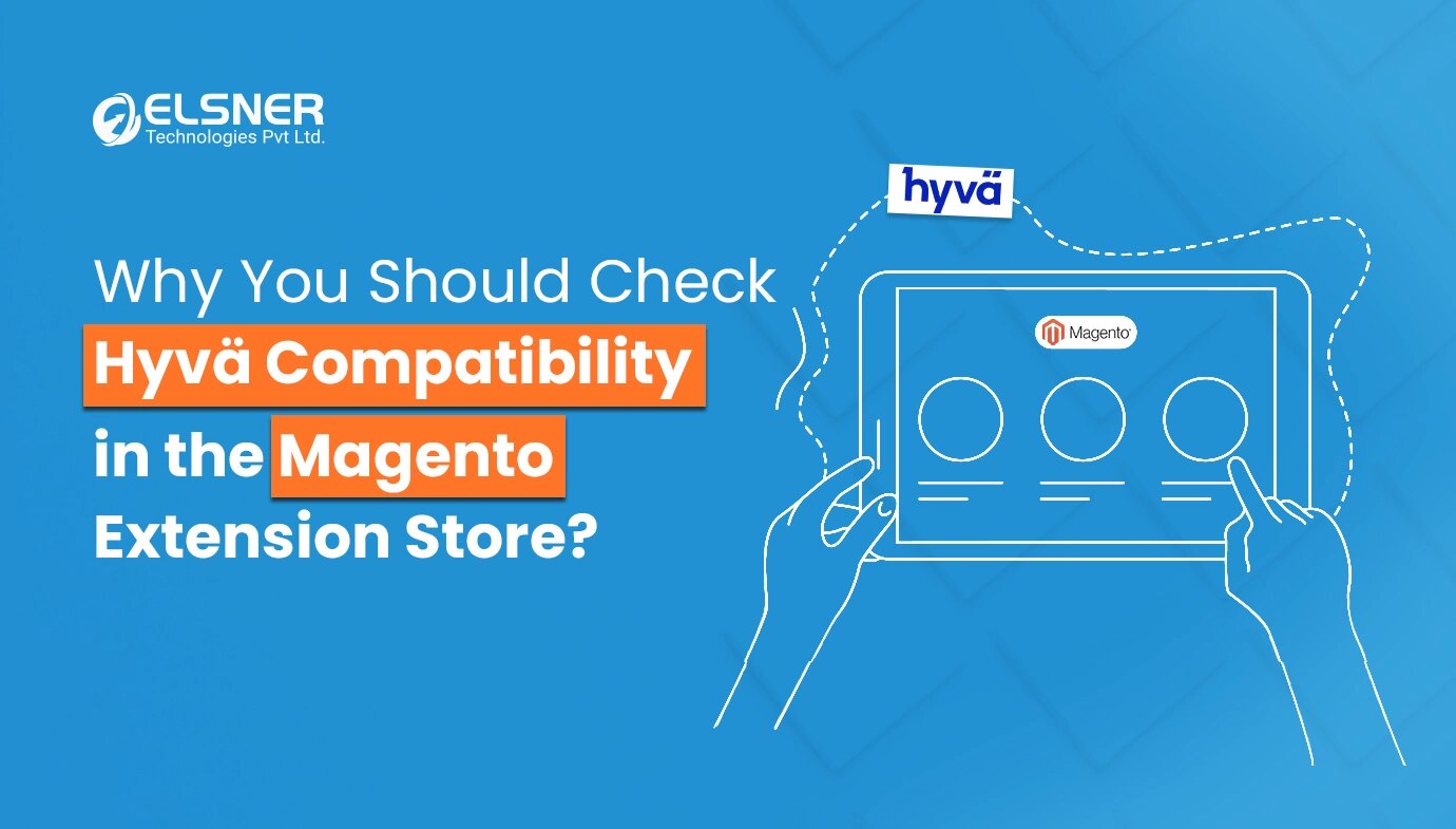 Why You Should Check Hyva Compatibility In the Magento Extension Store?