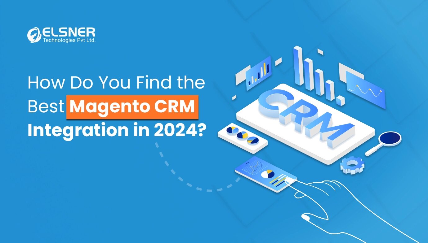 How do you find the best Magento CRM integration in 2024?