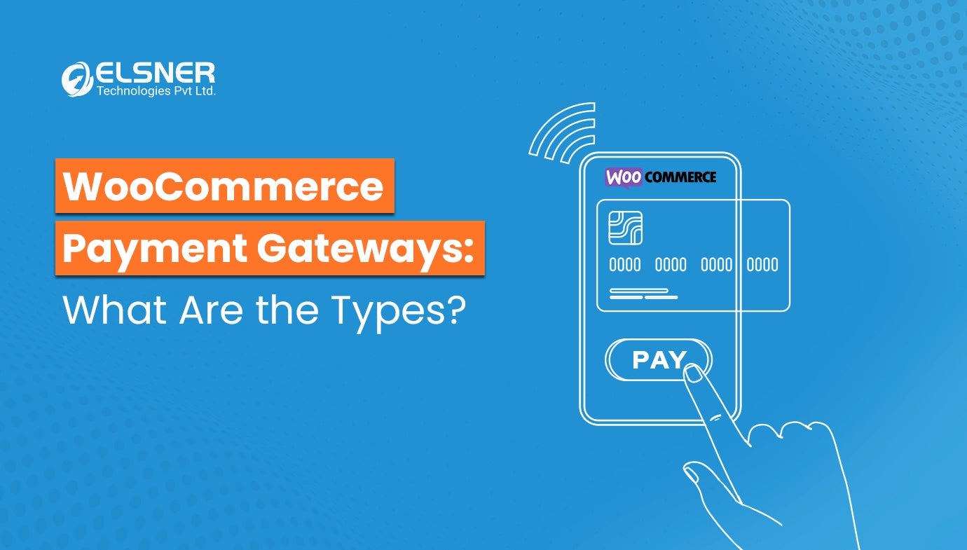 Which Woocommerce Payment Gateway Plugin is Right for You? – Elsner  Technologies