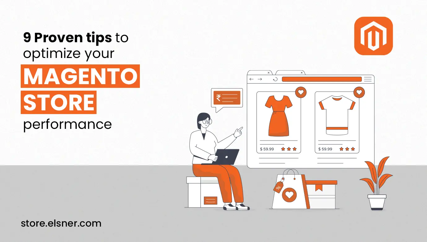 9 Proven tips to optimize your Magento store performance