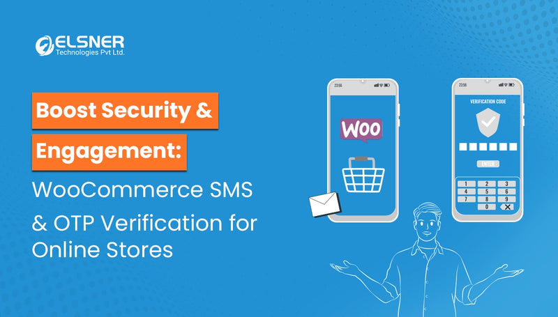 Boost Security & Engagement: WooCommerce SMS & OTP Verification for Online Stores