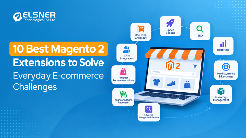 10 Best Magento 2 Extensions to Solve Everyday E-commerce Challenges