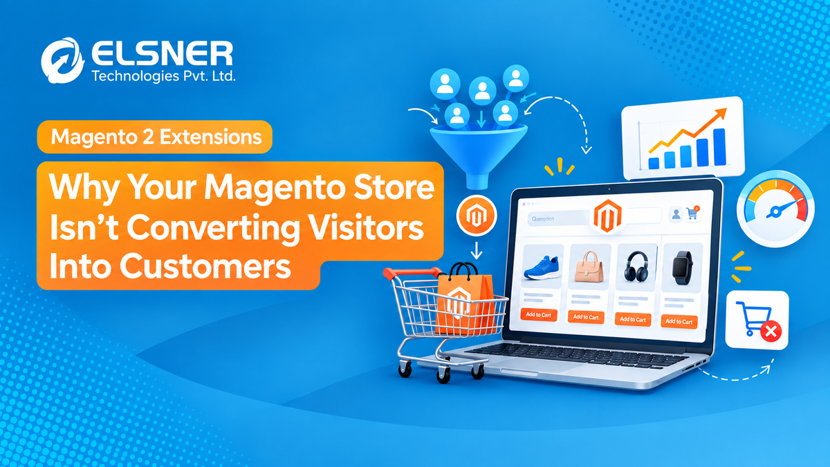 Why Your Magento Store Isn't Converting Visitors Into Customers