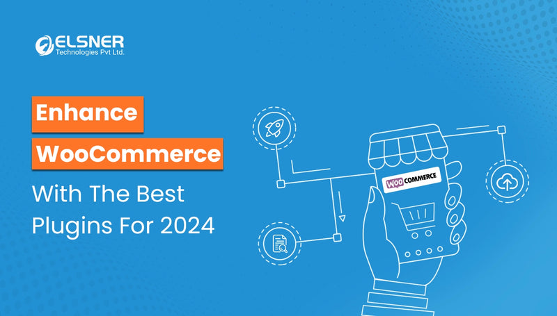 Enhance Woocommerce With The Best Plugins For 2024