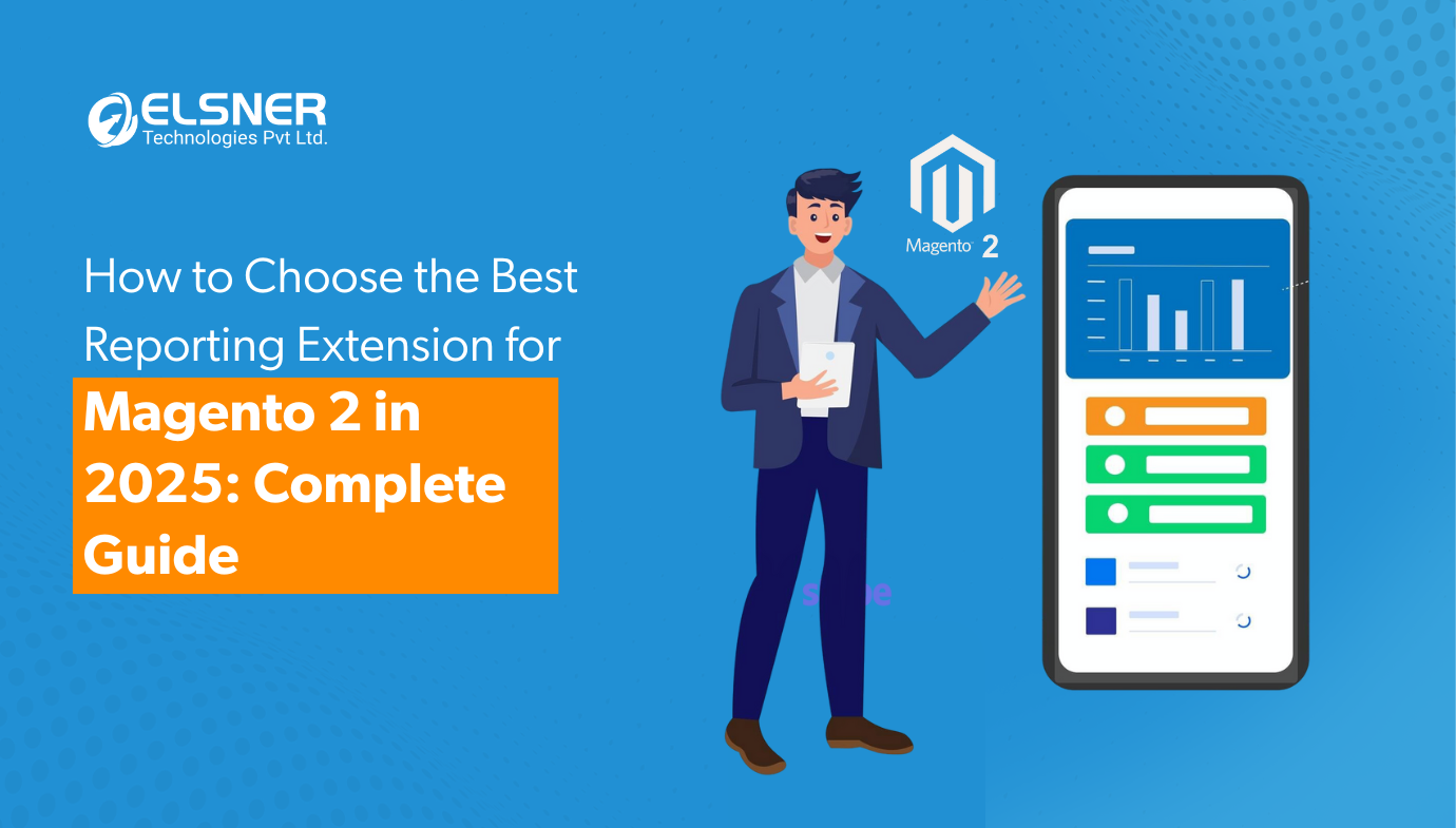 How to Choose the Best Reporting Extension for Magento 2 in 2025: Complete Guide