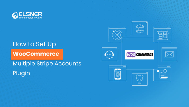 Simplify Payments with WooCommerce Multiple Stripe Accounts