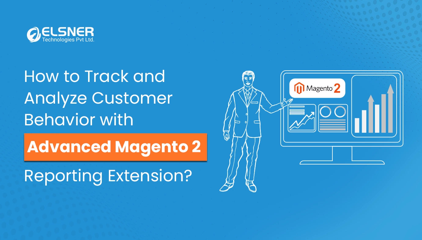 Track Customer Behavior with Magento 2 Reporting Extension