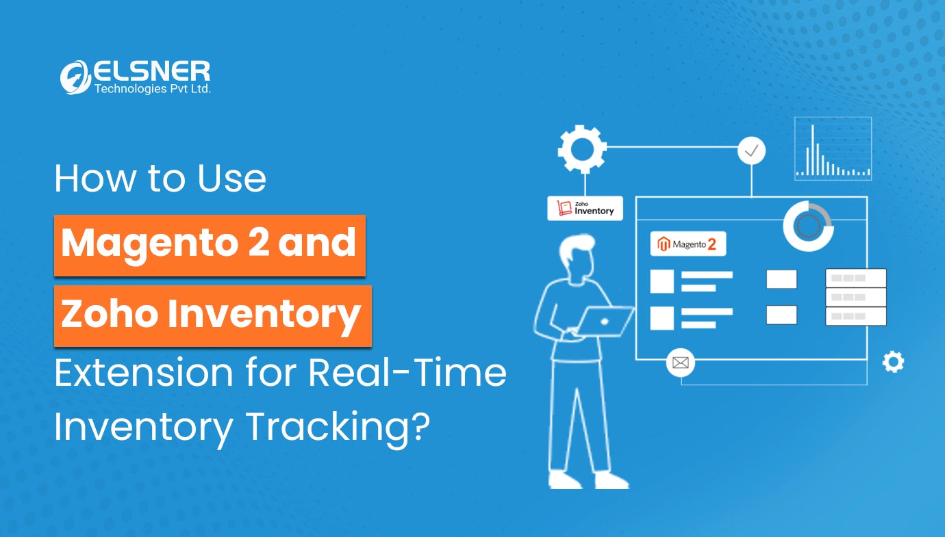 Magento 2 with Zoho Inventory for Real-Time Inventory Tracking-blog