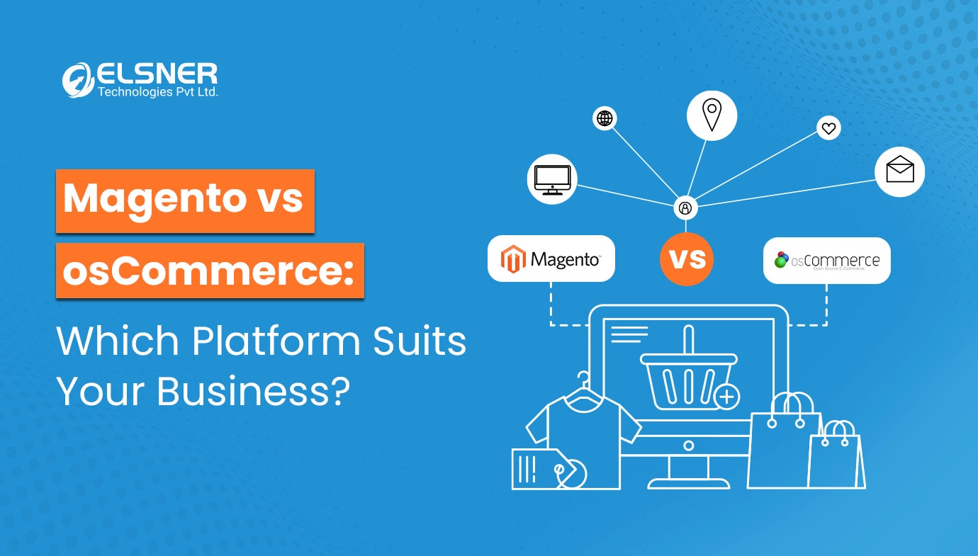 Magento vs osCommerce: Which Platform Suits Your Business?