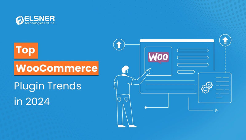 Top WooCommerce Plugin Trends in 2024