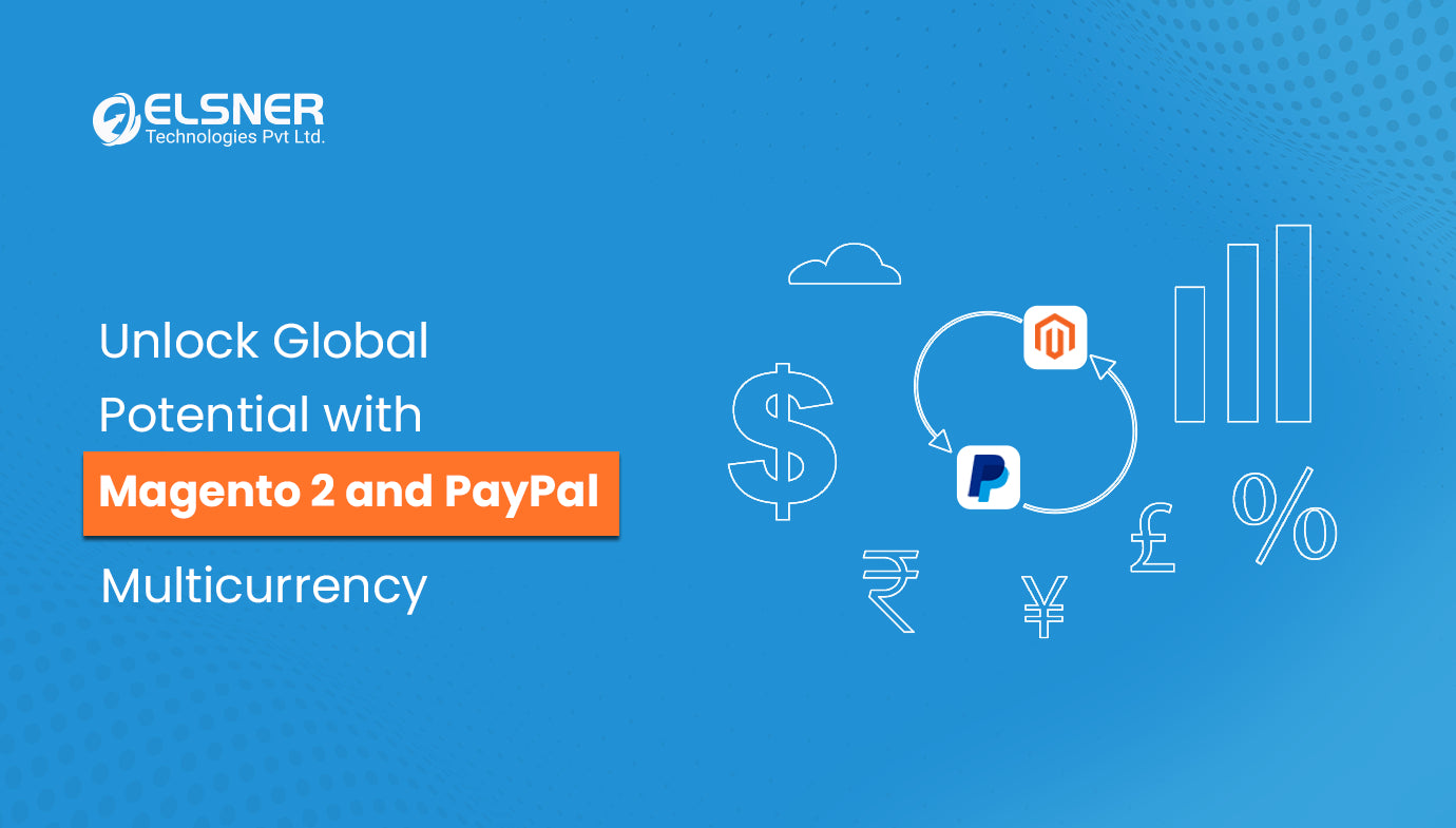 Unlock Global Potential with Magento 2 and PayPal Multicurrency