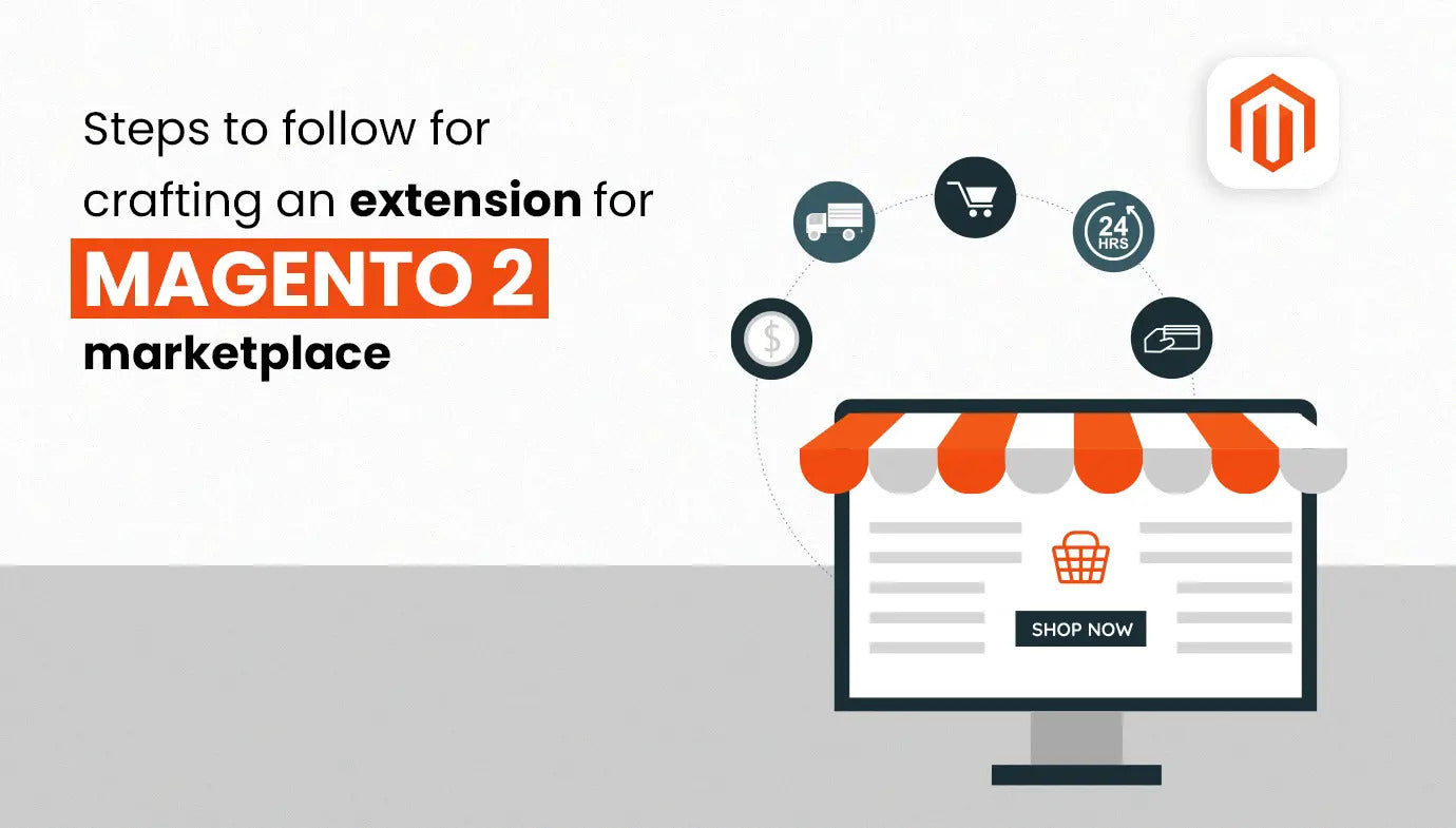 Steps to Follow for Crafting an Extension for Magento 2 Marketplace