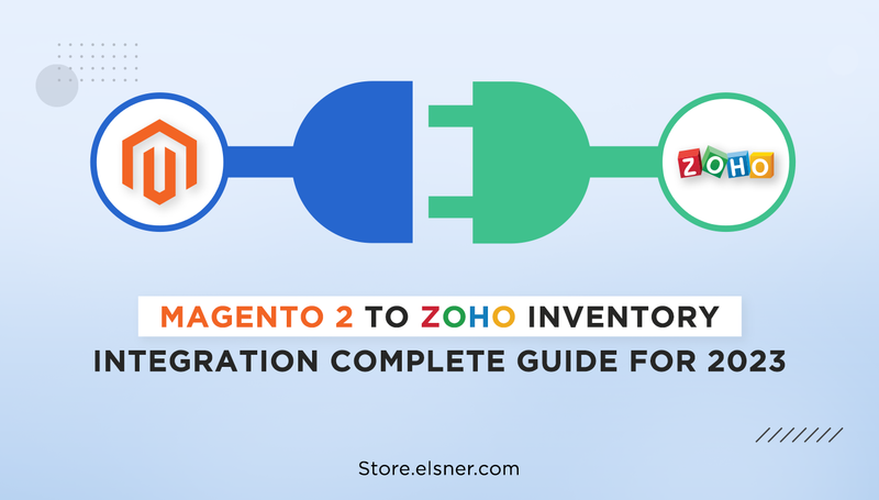 How To Integrate Magento 2 Into Zoho Inventory With Connector?